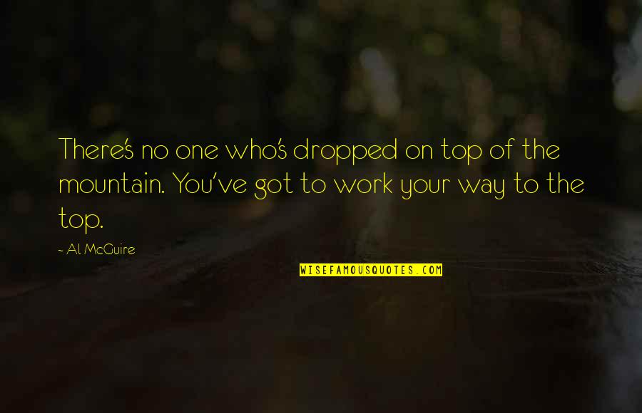 Unidas Seminovos Quotes By Al McGuire: There's no one who's dropped on top of