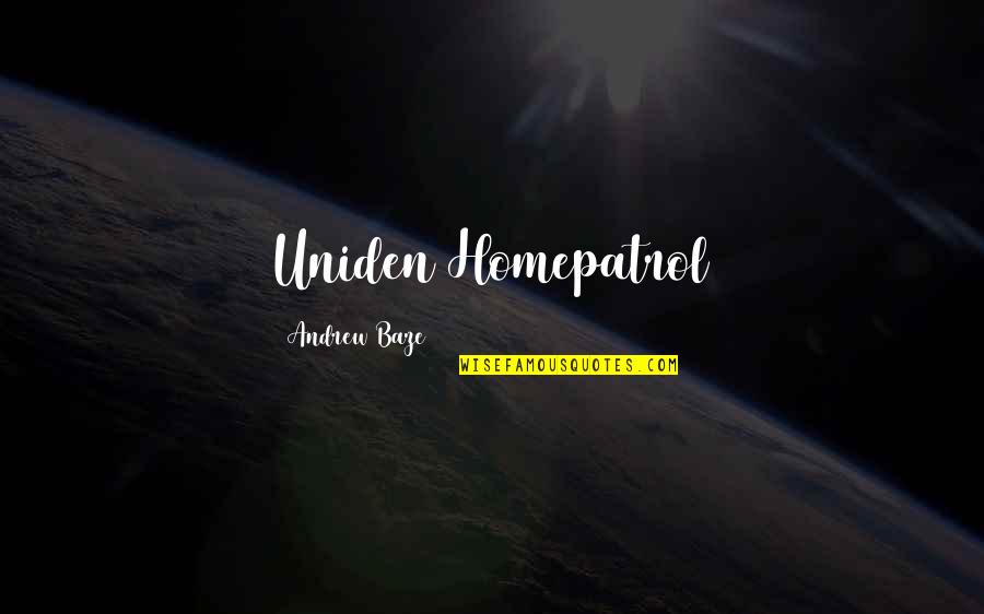 Uniden Quotes By Andrew Baze: Uniden Homepatrol