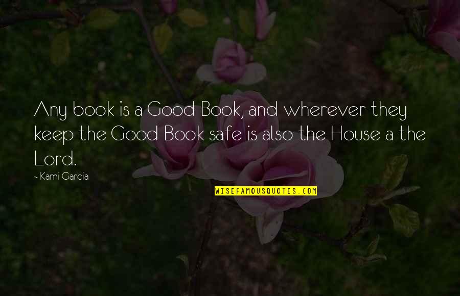 Uniek Living Quotes By Kami Garcia: Any book is a Good Book, and wherever