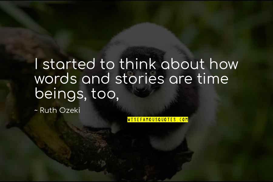 Unimaginable Bastard Quote Quotes By Ruth Ozeki: I started to think about how words and