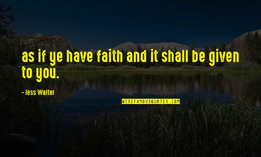Unimaginatively Crossword Quotes By Jess Walter: as if ye have faith and it shall Unimaginatively Crossword Quotes By Jess Walter: as if ye have faith and it shall