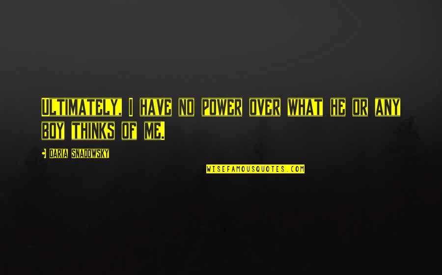 Unimos Cooperativa Quotes By Daria Snadowsky: Ultimately, I have no power over what he Unimos Cooperativa Quotes By Daria Snadowsky: Ultimately, I have no power over what he