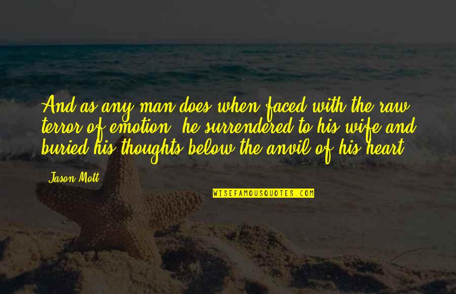 Uninhabitably Quotes By Jason Mott: And as any man does when faced with Uninhabitably Quotes By Jason Mott: And as any man does when faced with