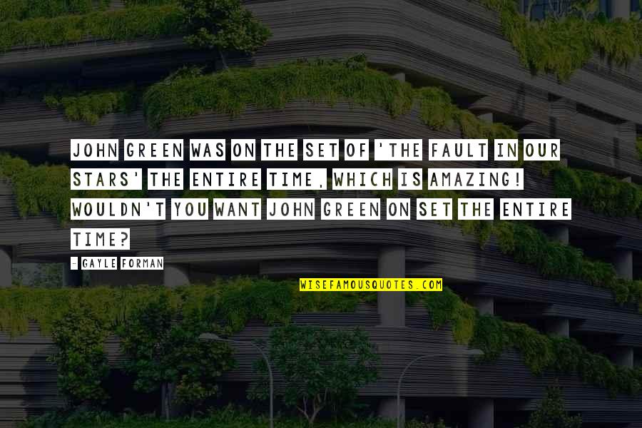 Uninspected Vessel Quotes By Gayle Forman: John Green was on the set of 'The Uninspected Vessel Quotes By Gayle Forman: John Green was on the set of 'The