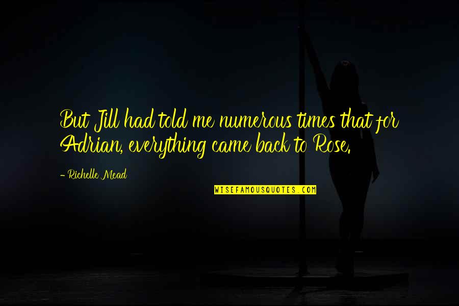 Uninspected Vessel Quotes By Richelle Mead: But Jill had told me numerous times that
