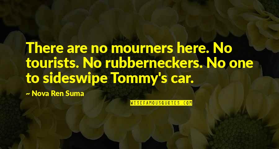 Uninstalling Mcafee Quotes By Nova Ren Suma: There are no mourners here. No tourists. No