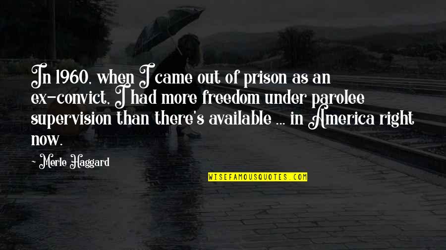 Unintentional Mistake Quotes By Merle Haggard: In 1960, when I came out of prison
