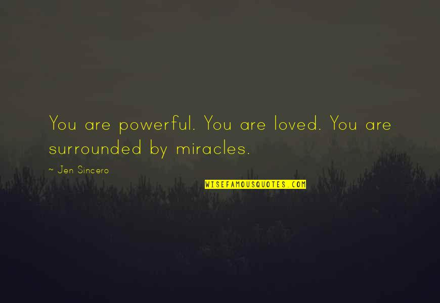 Union Abraham Lincoln Quotes By Jen Sincero: You are powerful. You are loved. You are