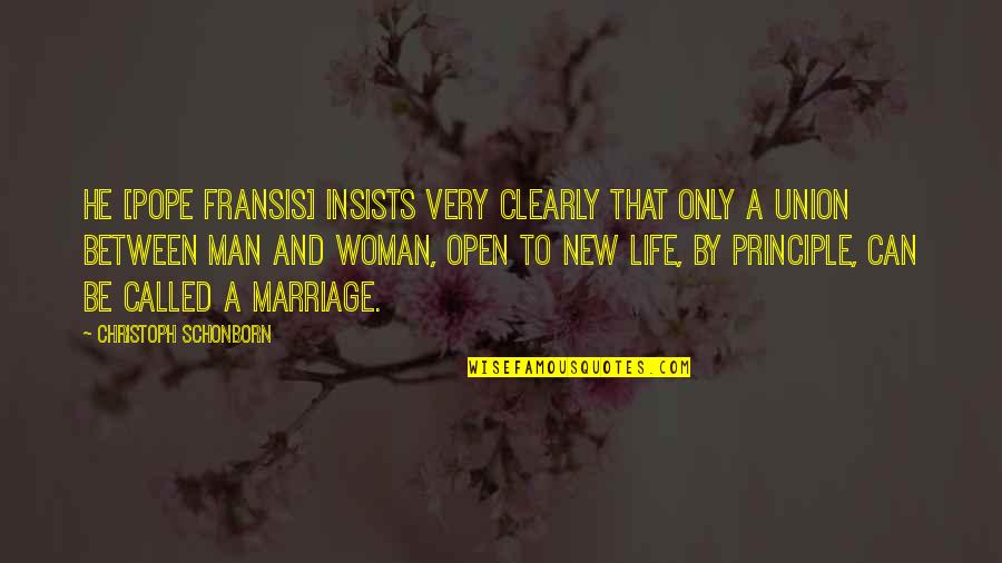 Union Marriage Quotes By Christoph Schonborn: He [Pope Fransis] insists very clearly that only