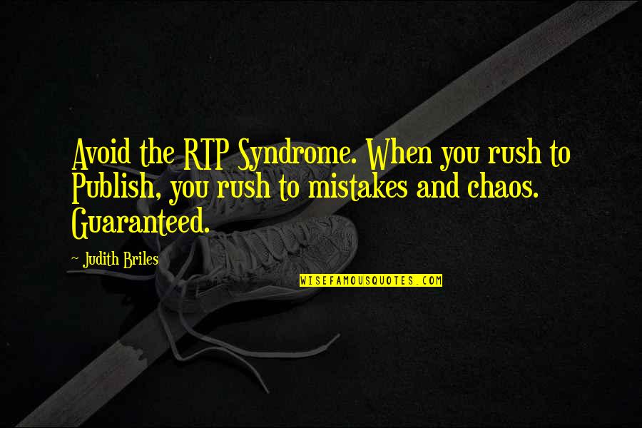 Union Of Two Hearts Quotes By Judith Briles: Avoid the RTP Syndrome. When you rush to