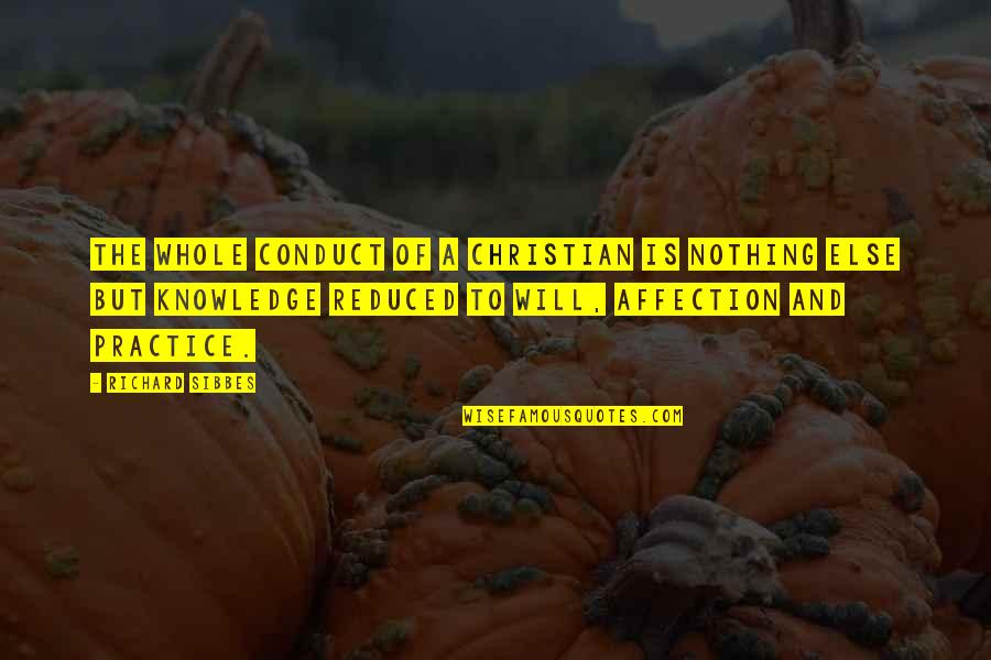 Unique And Beautiful Girl Quotes By Richard Sibbes: The whole conduct of a Christian is nothing Unique And Beautiful Girl Quotes By Richard Sibbes: The whole conduct of a Christian is nothing