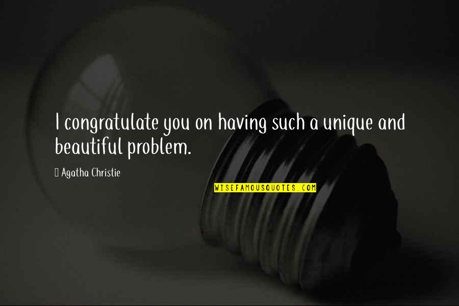 Unique And Beautiful Quotes By Agatha Christie: I congratulate you on having such a unique