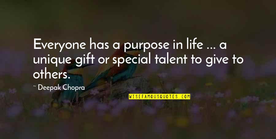Unique And Special Quotes By Deepak Chopra: Everyone has a purpose in life ... a