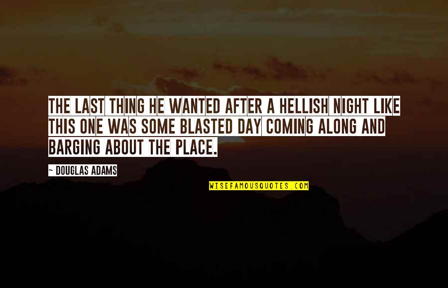 Unique Dp Images With Quotes By Douglas Adams: The last thing he wanted after a hellish Unique Dp Images With Quotes By Douglas Adams: The last thing he wanted after a hellish