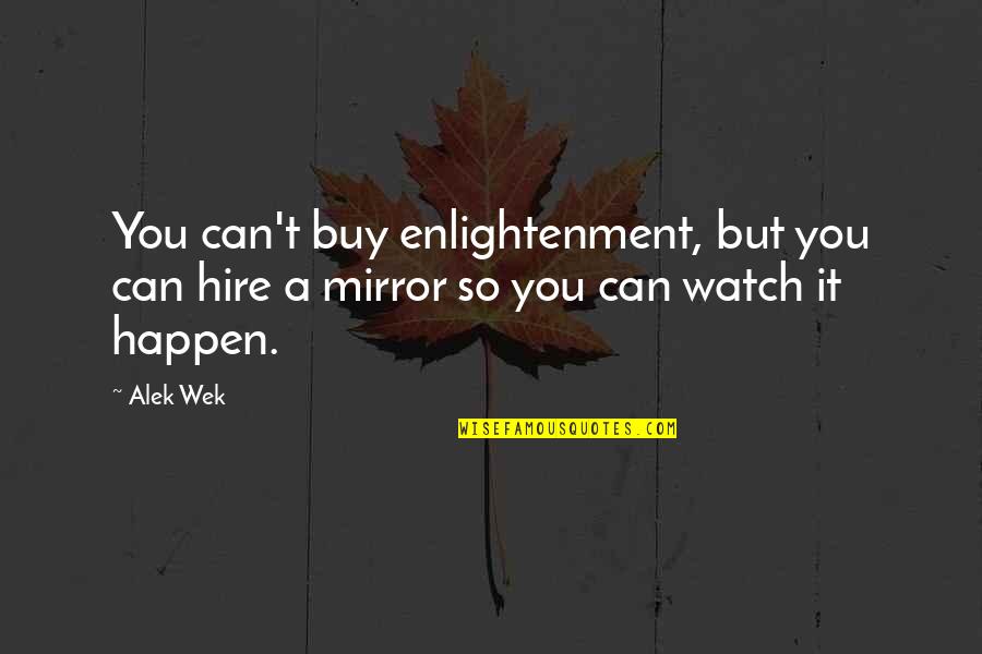 Unique Happy New Year Quotes By Alek Wek: You can't buy enlightenment, but you can hire