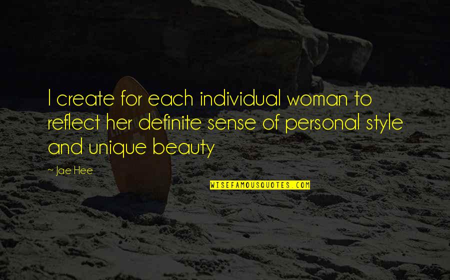 Unique Individual Quotes By Jae Hee: I create for each individual woman to reflect