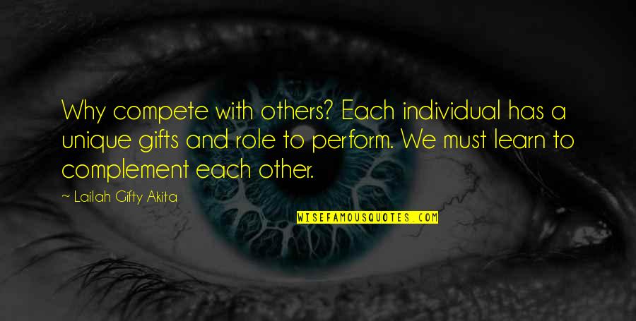 Unique Individual Quotes By Lailah Gifty Akita: Why compete with others? Each individual has a