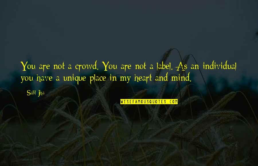 Unique Individual Quotes By Salil Jha: You are not a crowd. You are not