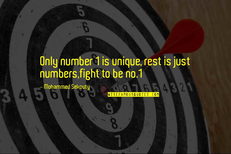 Unique Motivational Quotes By Mohammed Sekouty: Only number 1 is unique, rest is just Unique Motivational Quotes By Mohammed Sekouty: Only number 1 is unique, rest is just
