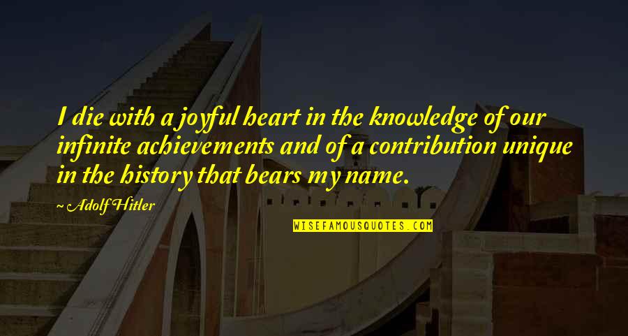 Unique Name Quotes By Adolf Hitler: I die with a joyful heart in the Unique Name Quotes By Adolf Hitler: I die with a joyful heart in the