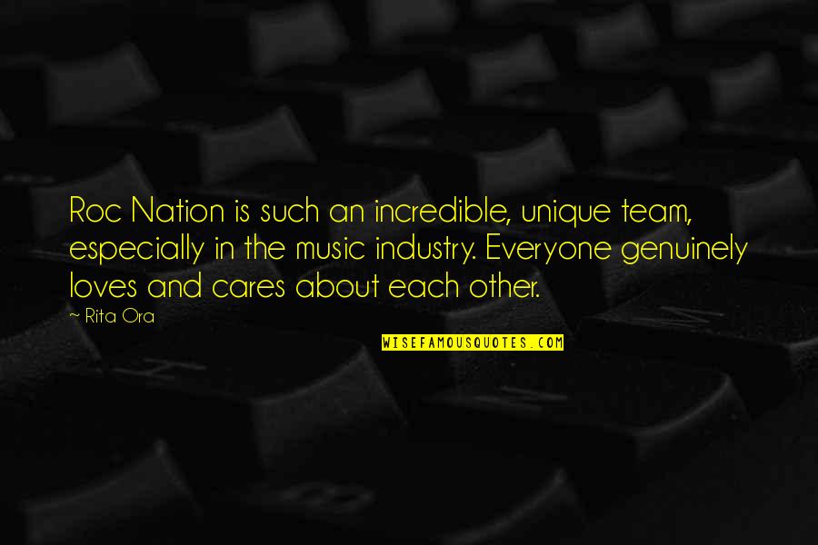 Unique Nation Quotes By Rita Ora: Roc Nation is such an incredible, unique team,