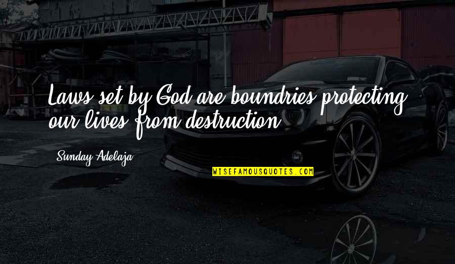 Unique Positive Quotes By Sunday Adelaja: Laws set by God are boundries protecting our