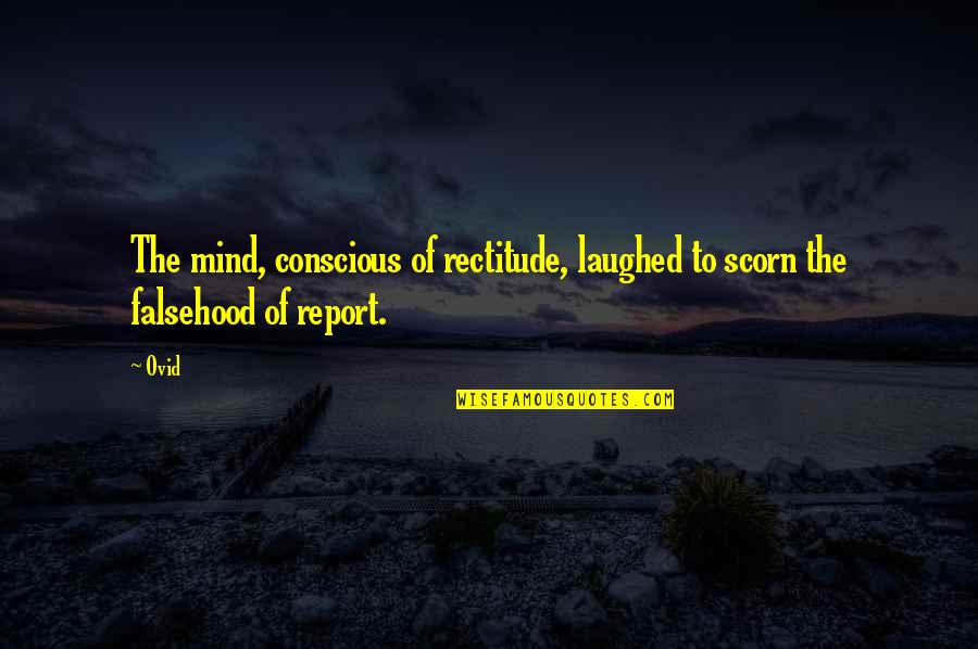 Uniquely Inspiring Quotes By Ovid: The mind, conscious of rectitude, laughed to scorn