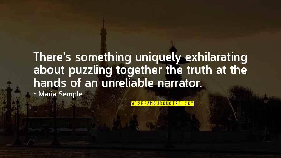 Uniquely Quotes By Maria Semple: There's something uniquely exhilarating about puzzling together the