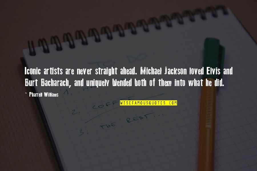 Uniquely Quotes By Pharrell Williams: Iconic artists are never straight ahead. Michael Jackson