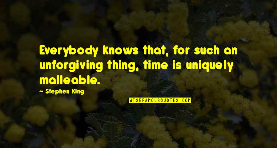 Uniquely Quotes By Stephen King: Everybody knows that, for such an unforgiving thing,
