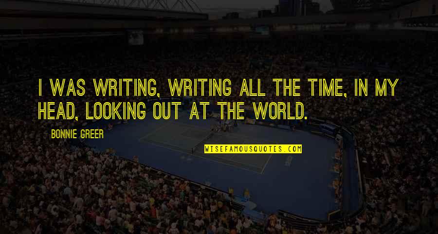 Uniquely Vintage Quotes By Bonnie Greer: I was writing, writing all the time, in