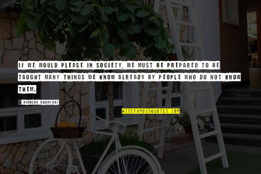 Uniquely Vintage Quotes By Nicolas Chamfort: If we would please in society, we must Uniquely Vintage Quotes By Nicolas Chamfort: If we would please in society, we must