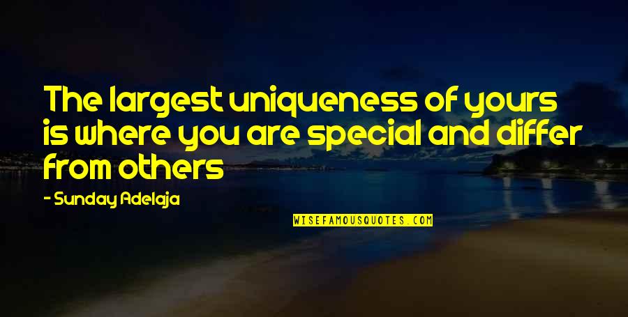 Uniqueness Of Life Quotes By Sunday Adelaja: The largest uniqueness of yours is where you