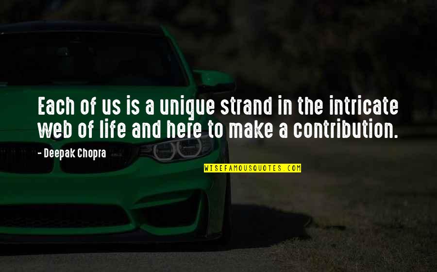 Uniqueness Of People Quotes By Deepak Chopra: Each of us is a unique strand in