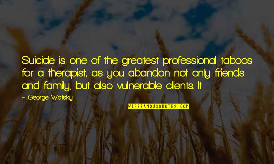 Unistation Quotes By George Watsky: Suicide is one of the greatest professional taboos Unistation Quotes By George Watsky: Suicide is one of the greatest professional taboos