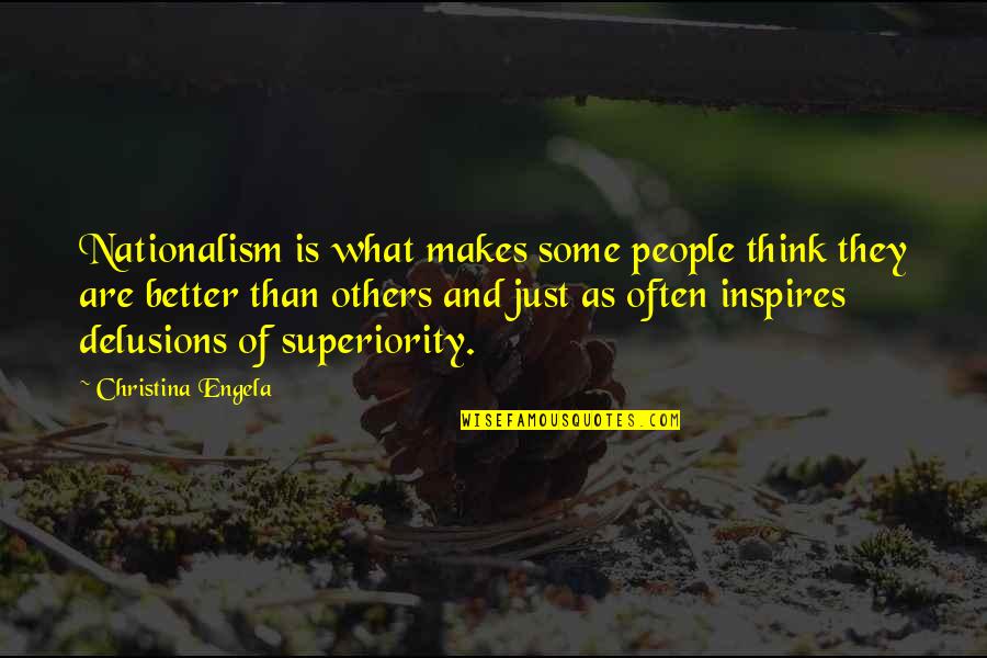 Unitards For Kids Quotes By Christina Engela: Nationalism is what makes some people think they Unitards For Kids Quotes By Christina Engela: Nationalism is what makes some people think they