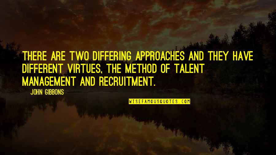 Unitarian Universalism Quotes By John Gibbons: There are two differing approaches and they have Unitarian Universalism Quotes By John Gibbons: There are two differing approaches and they have
