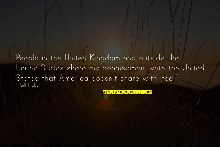 United Kingdom Quotes By Bill Hicks: People in the United Kingdom and outside the