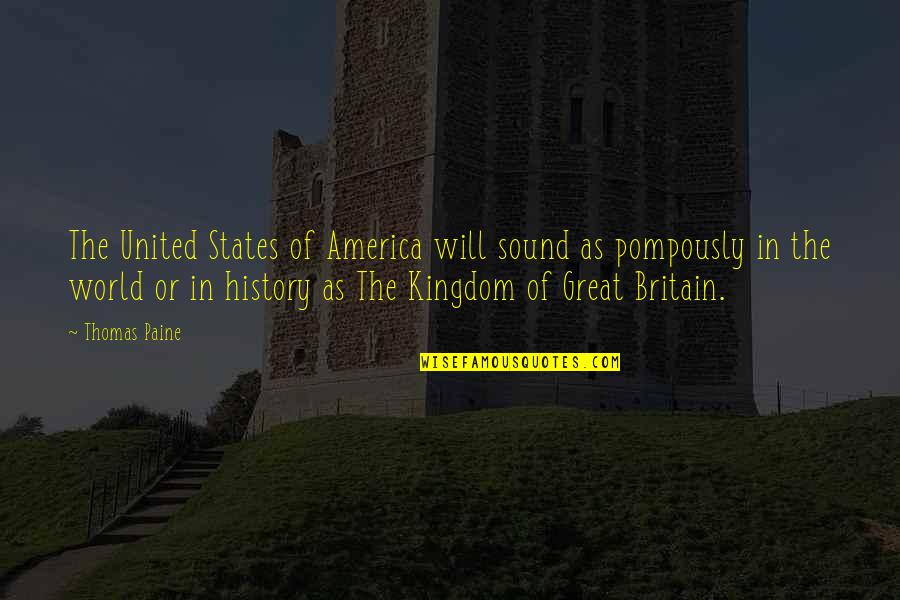United Kingdom Quotes By Thomas Paine: The United States of America will sound as