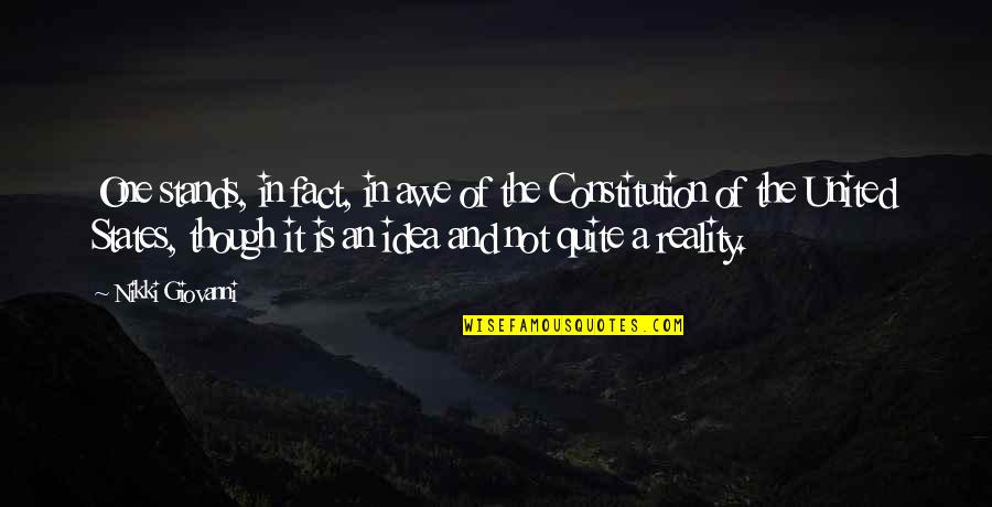 United States Constitution Quotes By Nikki Giovanni: One stands, in fact, in awe of the United States Constitution Quotes By Nikki Giovanni: One stands, in fact, in awe of the