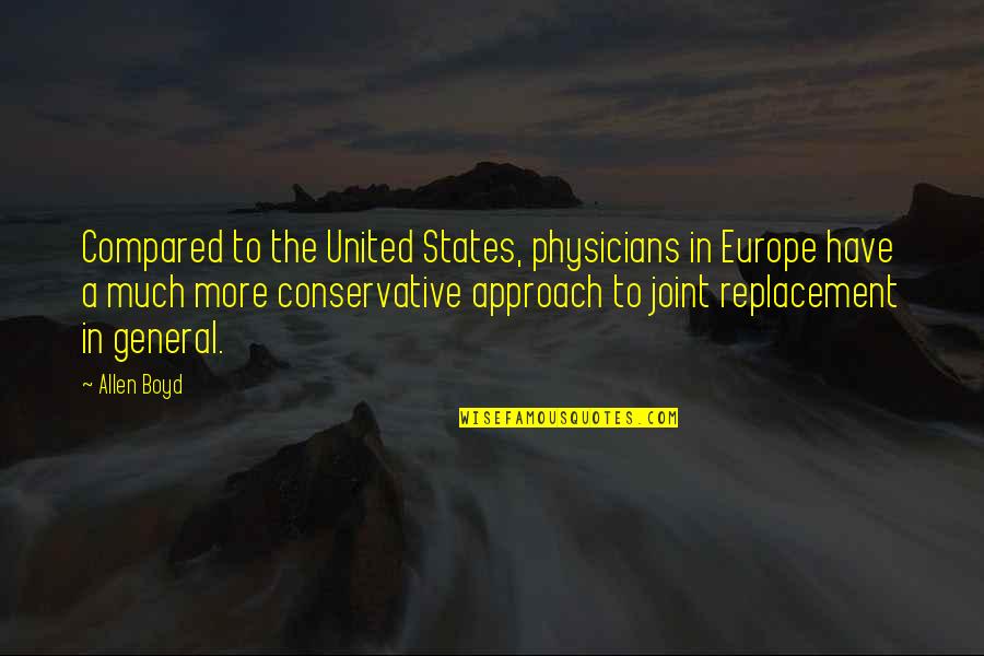 United States Europe Quotes By Allen Boyd: Compared to the United States, physicians in Europe