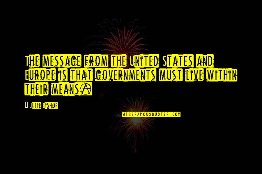 United States Europe Quotes By Julie Bishop: The message from the United States and Europe