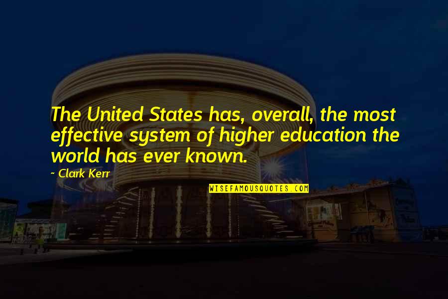 United States Quotes By Clark Kerr: The United States has, overall, the most effective