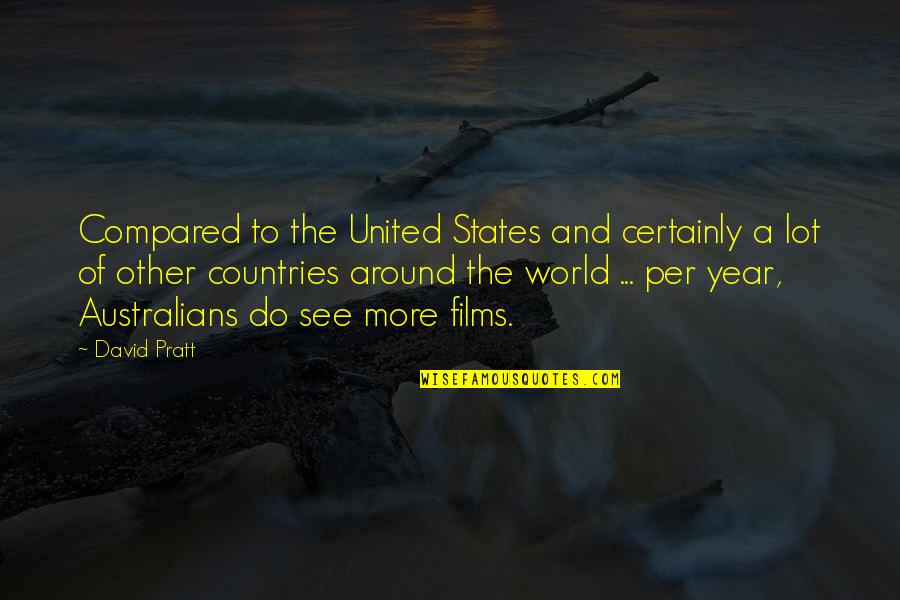 United World Quotes By David Pratt: Compared to the United States and certainly a