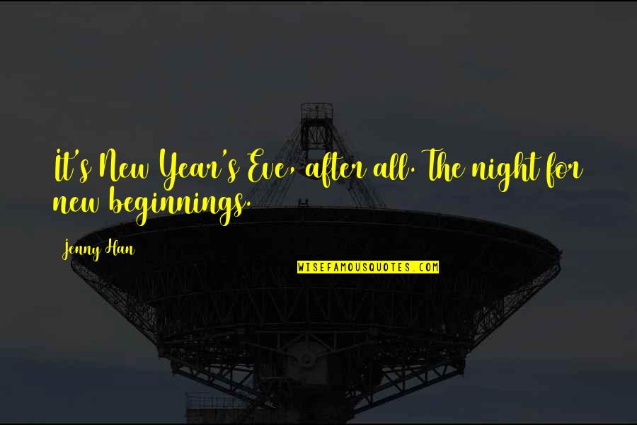 Unity And Family Quotes By Jenny Han: It's New Year's Eve, after all. The night