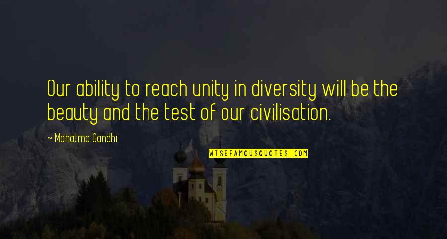 Unity In Diversity Quotes By Mahatma Gandhi: Our ability to reach unity in diversity will Unity In Diversity Quotes By Mahatma Gandhi: Our ability to reach unity in diversity will
