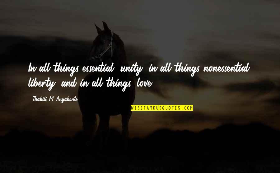 Unity In Love Quotes By Thabiti M. Anyabwile: In all things essential, unity; in all things