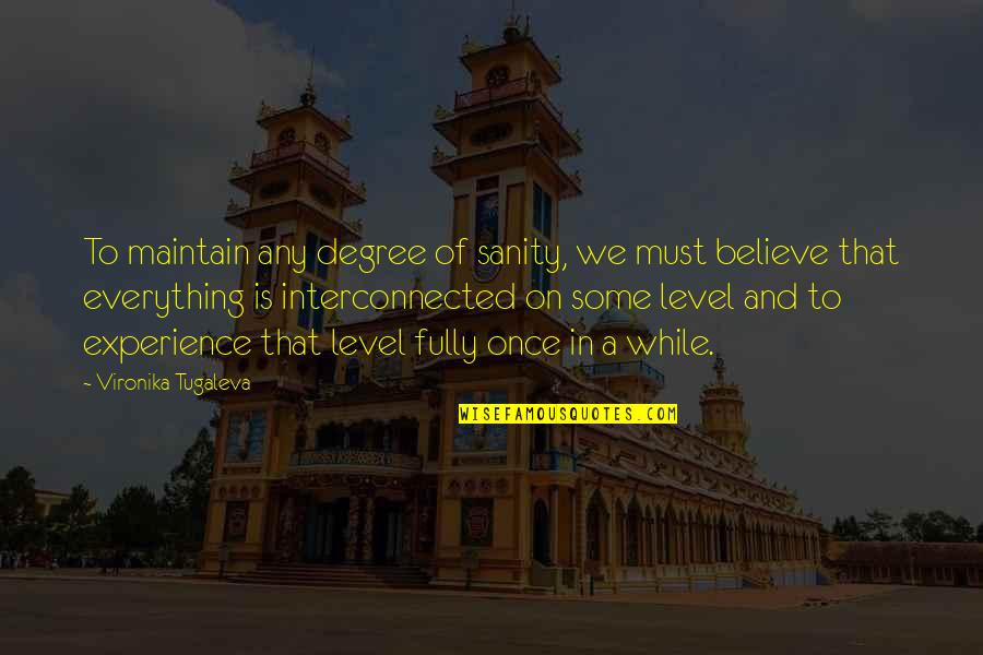 Unity Love Quotes By Vironika Tugaleva: To maintain any degree of sanity, we must