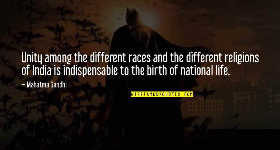 Unity Of India Quotes By Mahatma Gandhi: Unity among the different races and the different