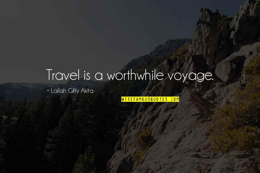Universal Gas Constant Quotes By Lailah Gifty Akita: Travel is a worthwhile voyage.